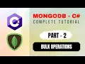 How to do MongoDB Bulk Operations - Part2 of MongoDB with C Beginner s Tutorial
