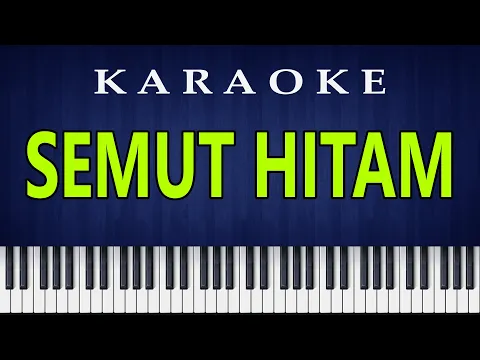 Download MP3 SEMUT HITAM - Karaoke HQ