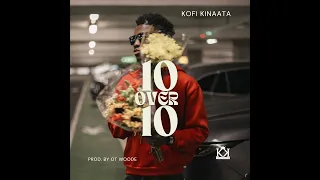 Kofi Kinaata - 10 Over 10 (Prod. By OT Woode)