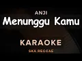 Download Lagu Menunggu Kamu - Ska 86 Ft Nikisuka | Karaoke | Ska Reggae