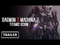 Download Lagu Daemon X Machina: Titanic Scion - Demo Launch Trailer | gamescom 2025