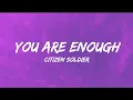 Citizen Soldier - You Are Enough (Lyrics)