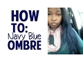 How to Get a Navy Blue Ombre TUTORIAL