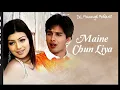 Maine Chun Liya [Full Audio HD]