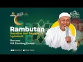 Rambutan ft KH. Dandung Danadi