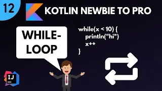 Kotlin Newbie To Pro - WHILE LOOP