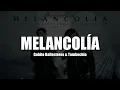 Melancolía - Gabito Ballesteros & Tombochio (LETRA/lYRICS)