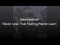 Swervedriver -Never Lose That Feeling/Never Learn