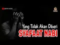 Download Lagu Siapa Sajakah  Orang-orang yang Tidak Akan Mendapatkan Syafaat Rasulullah ﷺ Dari Umat Beliau?