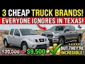 3 Cheap Truck Brands EVERYONE Ignores in Texas But They re Absolute Goldmines