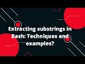 Bash Scripting Tutorial Extracting substrings in Bash Techniques and examples