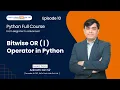 Bitwise OR Operator in Python Easy Explanation with Examples Giri Sir