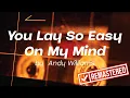 You Lay So Easy On My Mind by Andy Williams