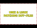 Unix Linux Patching diff-files 2 Solutions