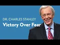 Victory Over Fear– Dr. Charles Stanley Mp3 Song Download