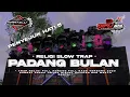 Download Lagu TRAP SHOLAWAT TERBARU||DJ SHOLAWAT SLOW BASS||dj padang bulan