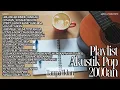 Download Lagu LAGU POP INDONESIA TAHUN 2000-AN BAND POP NOSTALGIA | Playlist Akustik Pop Full Album Lagu Populer |