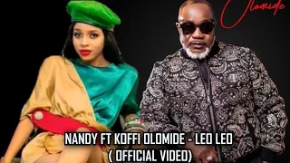nandy ft koffi olomide leo leo official video 