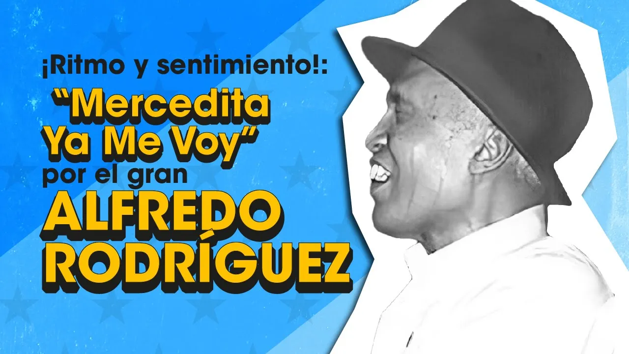 LATINA STEREO🌴| MERCEDITA YA ME VOY | ALFREDO RODRÍGUEZ