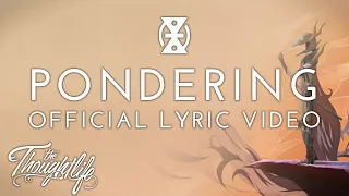 The Thoughtlife - Pondering (Official Lyric Video)