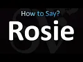 How to Pronounce Rosie correctly