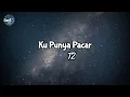 Download Lagu Ku Punya Pacar - T2 ( Lirik )