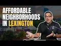 Affordable Homes in Lexington KY 6 Neighborhoods You Need to Know