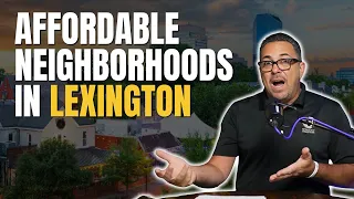 Affordable Homes in Lexington KY 6 Neighborhoods You Need to Know