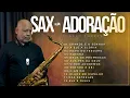 Download Lagu SAX na ADORAÇÃO - Worship Saxophone | 2 Horas de Adoração Instrumental  - Angelo Torres SAX COVER