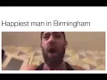 Happiest man in Birmingham