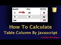 How To Calculate Table Column Value By Javascript Javascript Tutorial Javascript Course Js