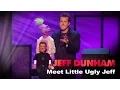 Meet Little Ugly Jeff Controlled Chaos JEFF DUNHAM