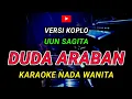 Download Lagu DUDA ARABAN - KARAOKE Nada Wanita - Versi Koplo || UUN SAGITA