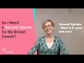 Do I Need a Second Opinion for my Breast Cancer All You Need to Know