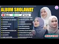 Download Lagu SHOLAWAT MERDU NISSA SABYAN, AI KHODIJAH, ALFINA NINDIYANI FULL ALBUM 2025 | SHOLAWAT NABI TERBARU