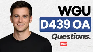 The Ultimate WGU D439 OA Q A Guide - Pass Guaranteed