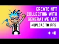 Create NFT collection with generative art and upload to IPFS configure rarities