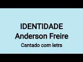Download Lagu IDENTIDADE - Anderson Freire (COM LETRA)