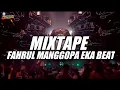 MIXTAPE FAHRUL MANGGOPA EKA BEAT NEW REMIX 2025