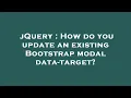 jQuery How do you update an existing Bootstrap modal data-target
