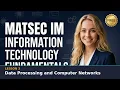 MATSEC IM Information Technology Fundamentals Lesson 3 Data Processing and Computer Networks