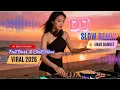 Lagu DJ Slow Remix Viral 2026 🔥 Enak Banget, Full Bass \u0026 Chill Vibes #dj #djviral #djremix  #djtiktok