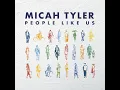 Praise The Lord - Micah Tyler