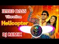 Download Lagu Helicopter - जो मांगे हासिल करदू छोरा रॉयल मूड का Dj Remix Song | Hard Vibration Punch| Dj Mohit