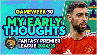 FPL GAMEWEEK 30 EARLY THOUGHTS 🚨 | MY GW30 TRANSFER PLANS! | Fantasy Premier League Tips 2024/25