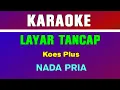 Download Lagu LAYAR TANCAP - KARAOKE | NADA PRIA || KOES PLUS