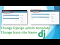 django admin tutorial Change admin template django How to change Django template