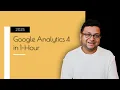 Google Analytics 4 in 1 Hour in 2025