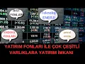 Yatirim Fonlari Ile Onlarca Turkiye ve Dunya Devlerine Ortak Olmak