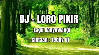 Download DJ  LAGU LORO PIKIR (Teddy UT) MP3